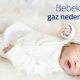 Bebeklerde gaz neden olur?